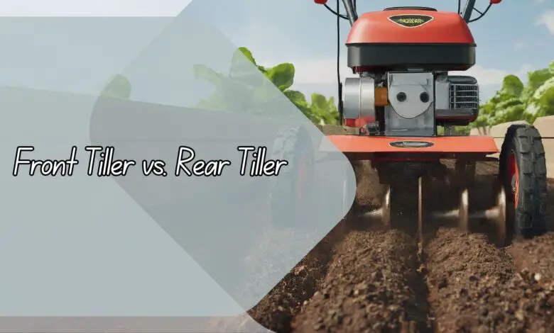 Front Tiller vs. Rear Tiller