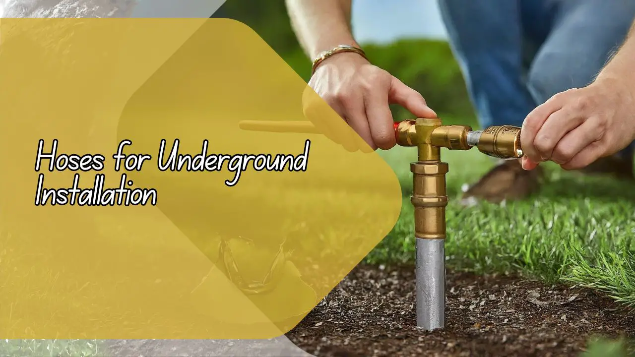 Top 6 Hoses For Underground Installation In Your Garden