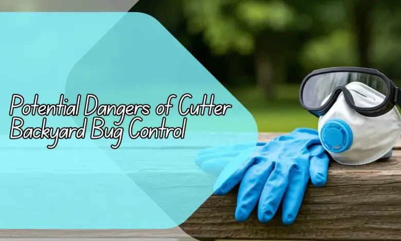 Potential Dangers of Cutter Backyard Bug Control